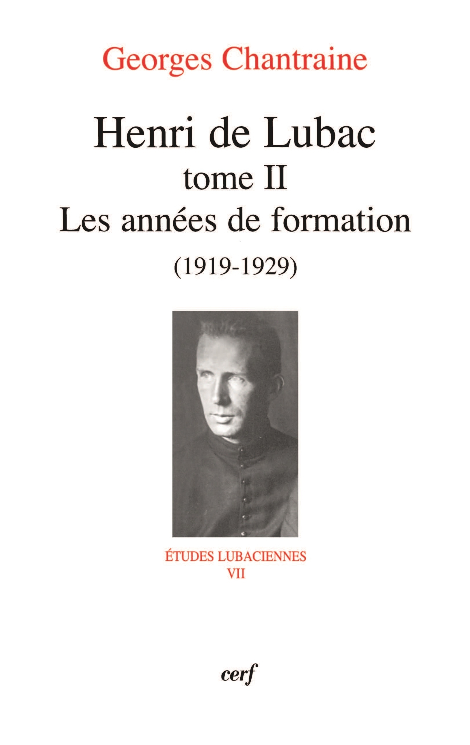 HENRI DE LUBAC - TOME 2 LES ANNEES DE FORMATION (1919-1929)