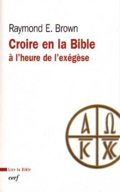 CROIRE EN LA BIBLE À L'HEURE DE L'EXÉGÈSE