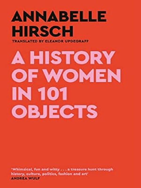 A History of Women in 101 Objects
