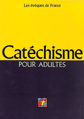 CATECHISME DES ADULTES, DES EVEQUES DE FRANCE