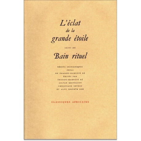 ECLAT DE LA GRANDE ETOILE, SUIVI DU BAIN RITUEL