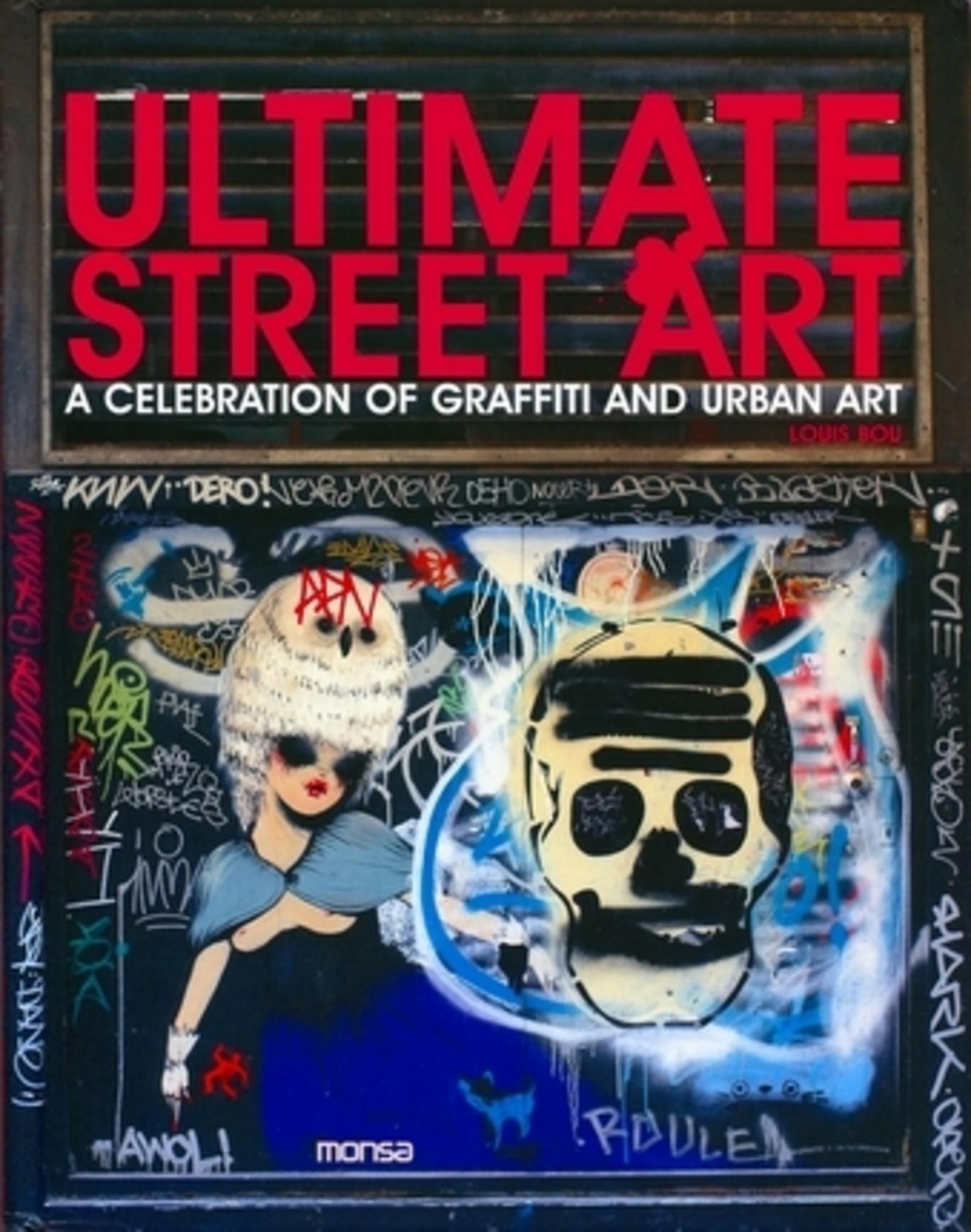 ULTIMATE STREET ART.A CELEBRATION OF GRAFFITI AND URBAN ART.ANGLAIS/ESPAGNOL
