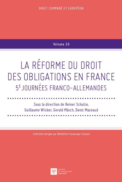 LA RÉFORME DU DROIT DES OBLIGATIONS EN FRANCE, 5ÈMES JOURNÉES FRANCO-ALLEMANDES