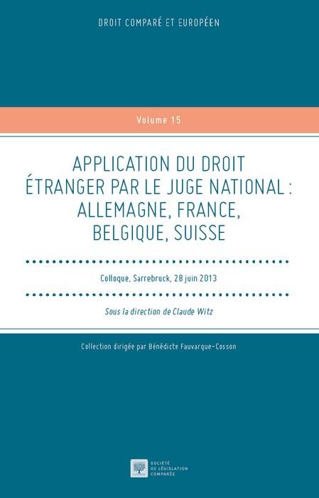 APPLICATION DU DROIT ÉTRANGER PAR LE JUGE NATIONAL. ALLEMAGNE, FRANCE, BELGIQUE,