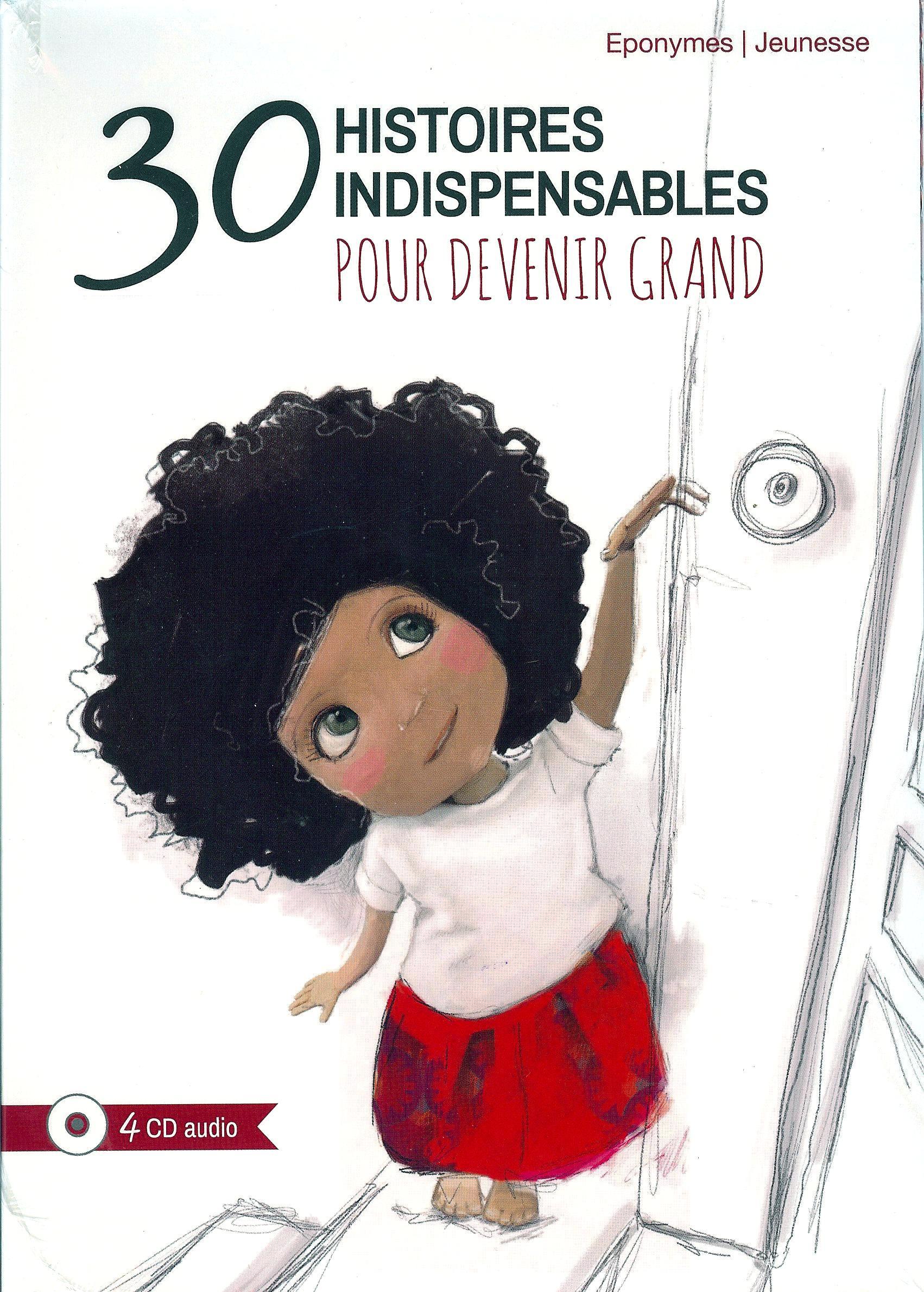 30 HISTOIRES INDISPENSABLES POUR DEVENIR GRAND