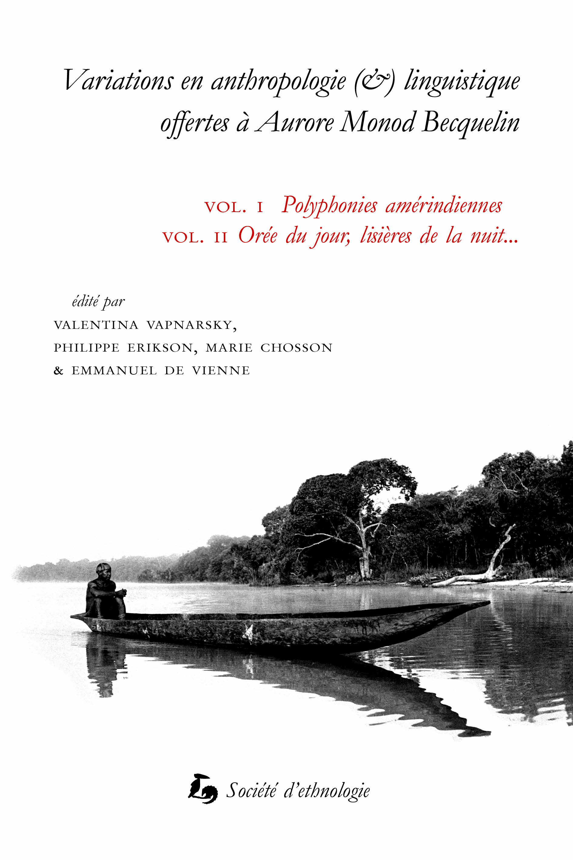 VARIATIONS EN ANTHROPOLOGIE (&) LINGUISTIQUE OFFERTES A AURORE MONOD BECQUELIN VOL. I ET II
