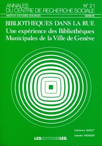 BIBLIOTHEQUES DANS LA RUE. UNE EXPERIENCE DES BIBLIOTHEQUES MUNICIPAL ES DE LA VILLE DE GENEVE