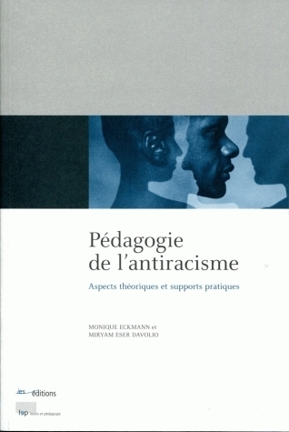 PEDAGOGIE DE L'ANTIRACISME. ASPECTS THEORIQUES ET SUPPORTS PRATIQUES
