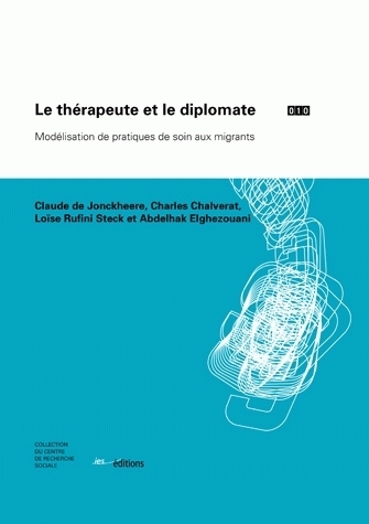 LE THERAPEUTE ET LE DIPLOMATE. MODELISATION DE PRATIQUES DE SOIN AUX MIGRANTS