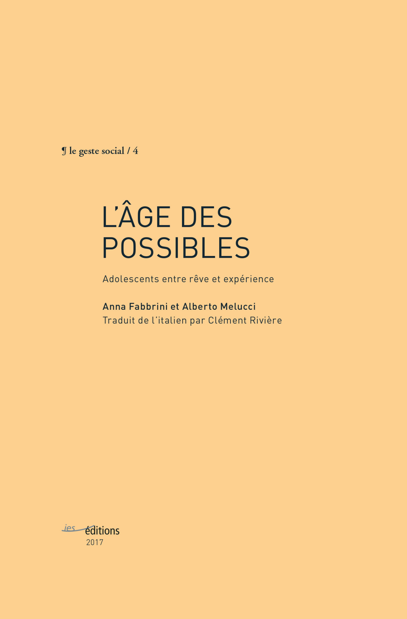 L'AGE DES POSSIBLES. ADOLESCENTS ENTRE REVE ET EXPERIENCE