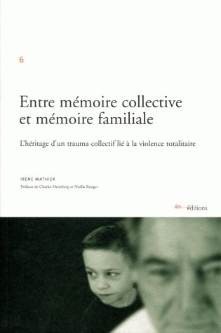 ENTRE MEMOIRE COLLECTIVE ET MEMOIRE FAMILIALE. L'HERITAGE D'UN TRAUMA  COLLECTIF LIE A LA VIOLENCE T