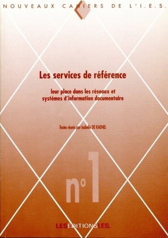LES SERVICES DE REFERENCE. LEUR PLACE DANS LES RESEAUX ET SYSTEMES D' INFORMATION DOCUMENTAIRE. ACTE