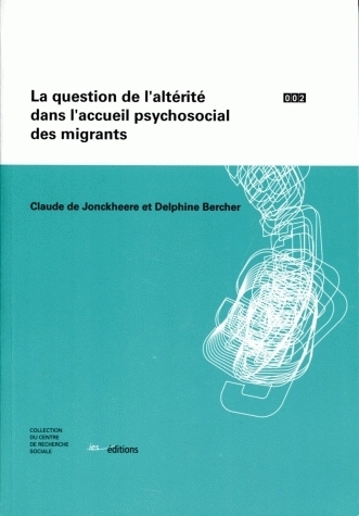 LA QUESTION DE L'ALTERITE DANS L'ACCUEIL PSYCHOSOCIAL DES MIGRANTS