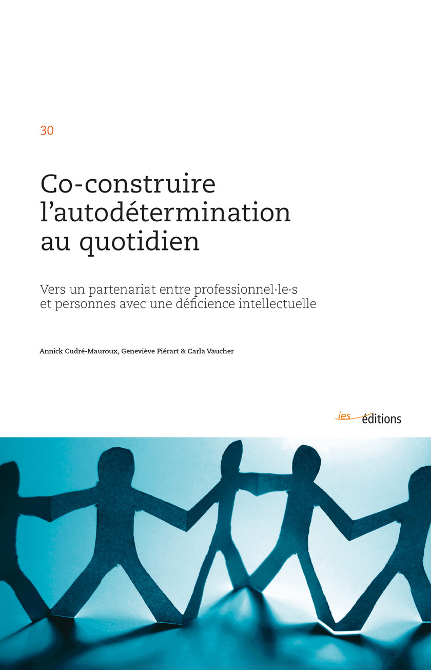 CO-CONSTRUIRE L'AUTODETERMINATION AU QUOTIDIEN. VERS UN PARTENARIAT E NTRE PROFESSIONNEL LE S ET PER