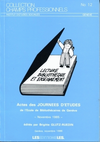 LECTURE, BIBLIOTHEQUE ET ENSEIGNEMENT. ACTES DES JOURNEES D'ETUDES DE  L'ECOLE DE BIBLIOTHECAIRES DE