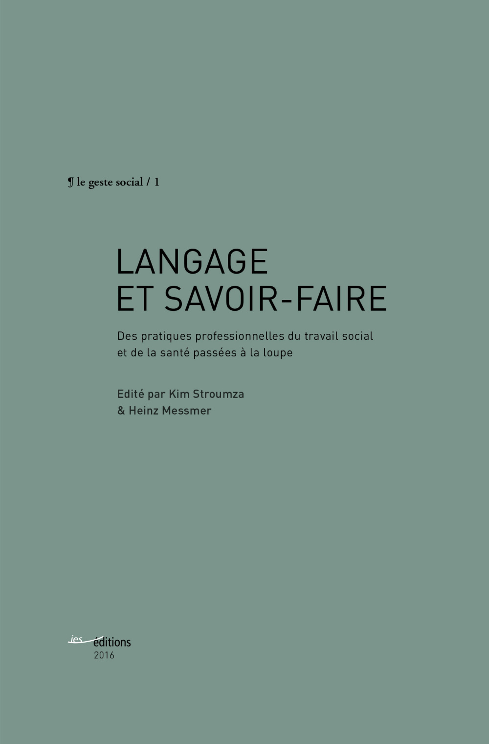 Langage et savoir-faire - des pratiques professionnelles du travail social et de la santé passées à la loupe