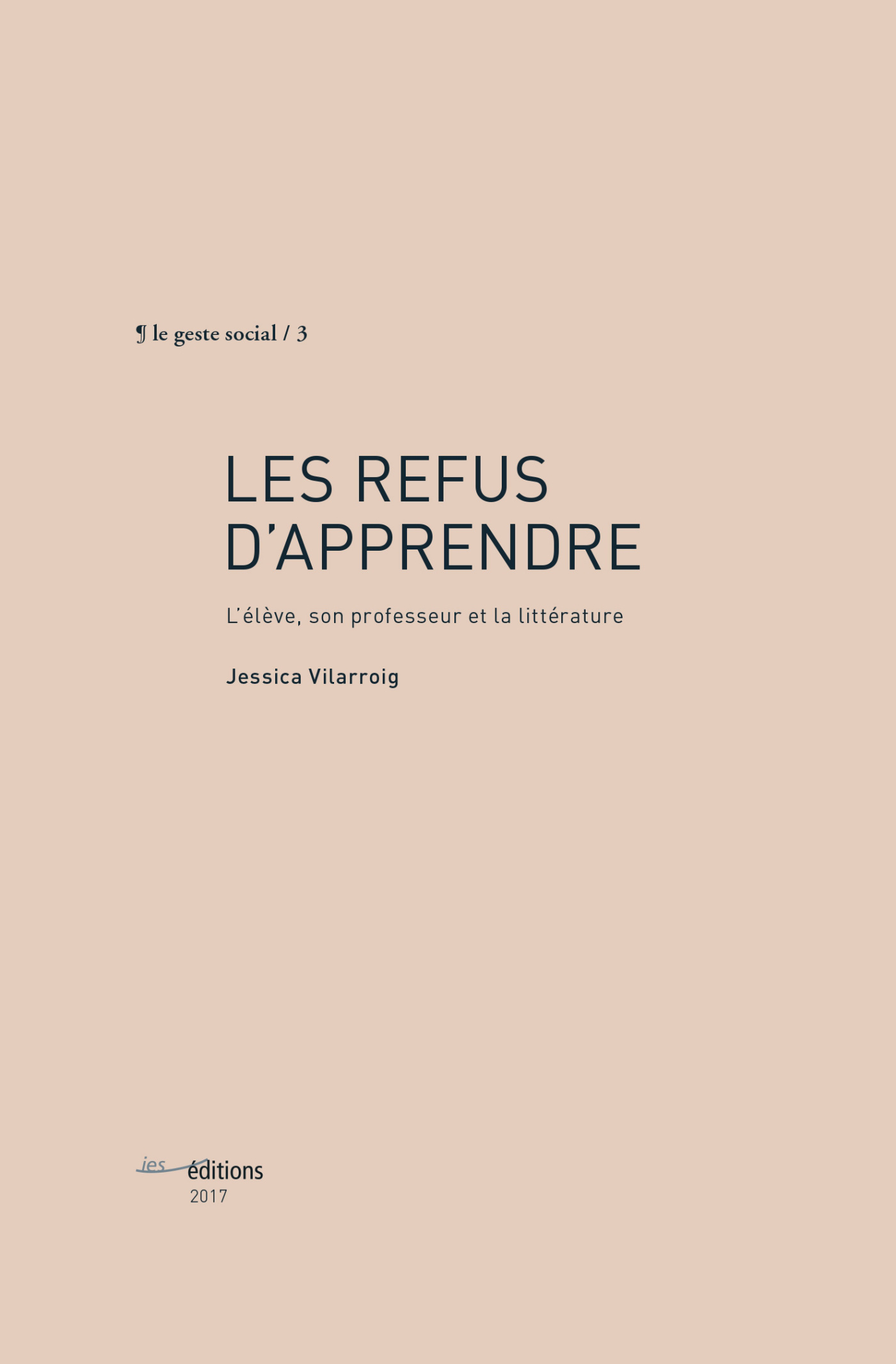 LES REFUS D'APPRENDRE. L'ELEVE, SON PROFESSEUR ET LA LITTERATURE