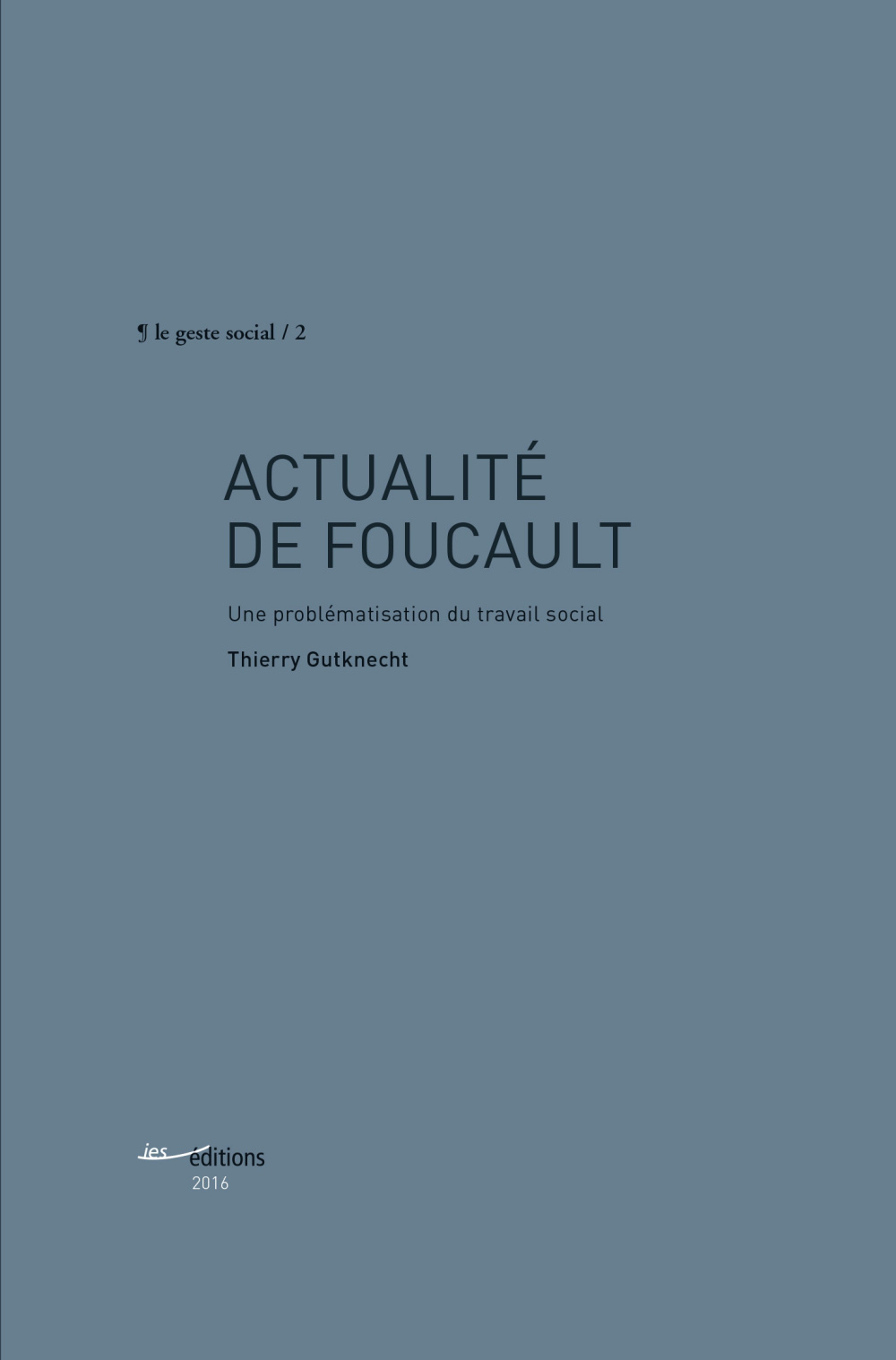 Actualité de Foucault - une problématisation du travail social