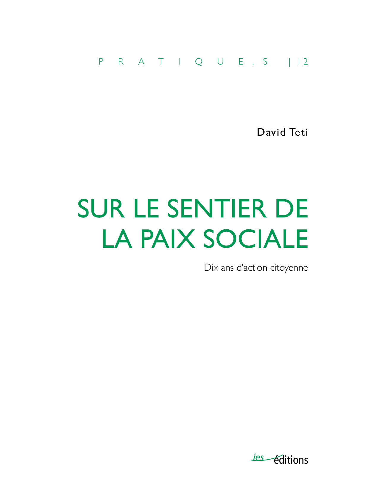SUR LE SENTIER DE LA PAIX SOCIALE. DIX ANS D'ACTION CITOYENNE