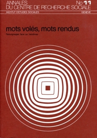 MOTS VOLES, MOTS RENDUS. TEMOIGNAGES FACE AU HANDICAP