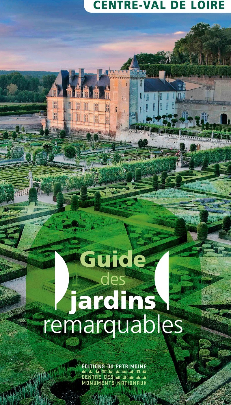 Guide des jardins remarquables en Centre Val de Loire