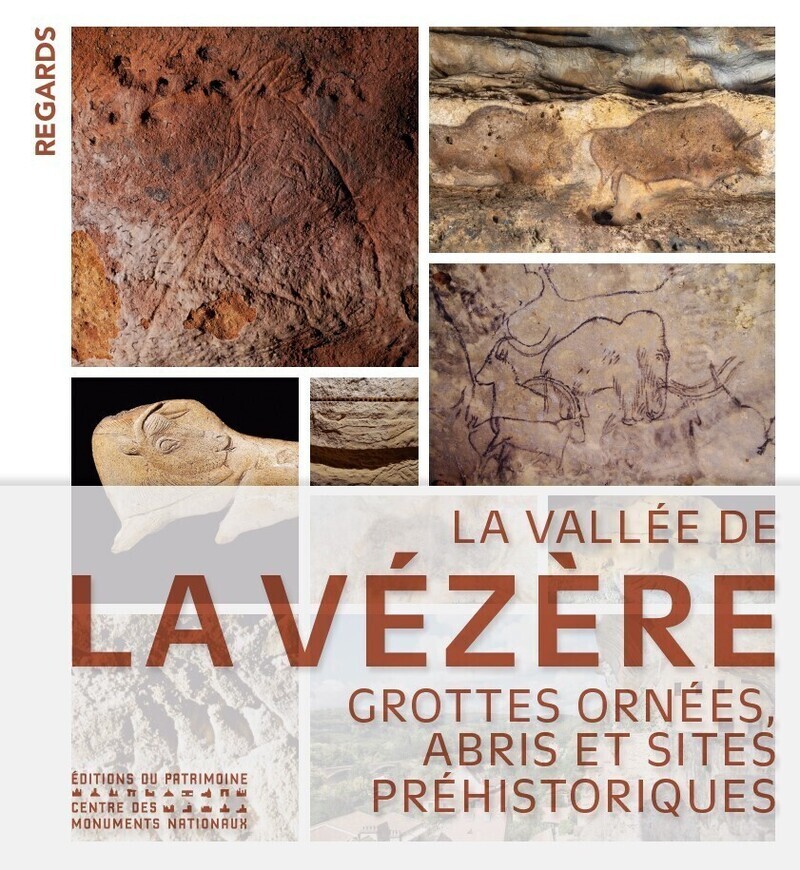 La vallée de la Vézère - Grottes ornées, abris et sites préhistoriques