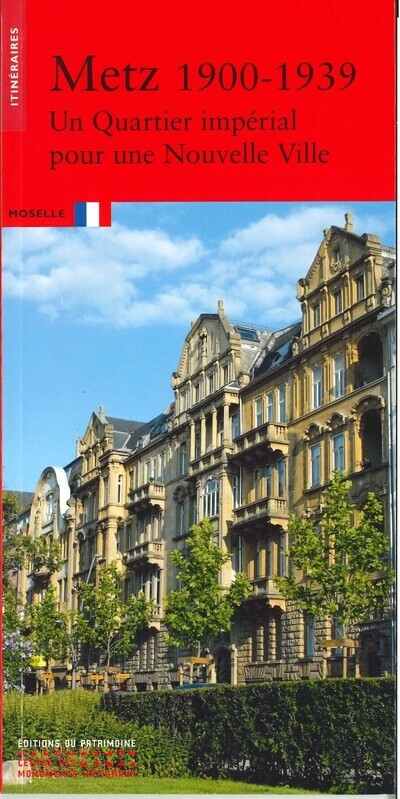 Metz 1900-1939, un quartier impérial pour une Nouvelle vie