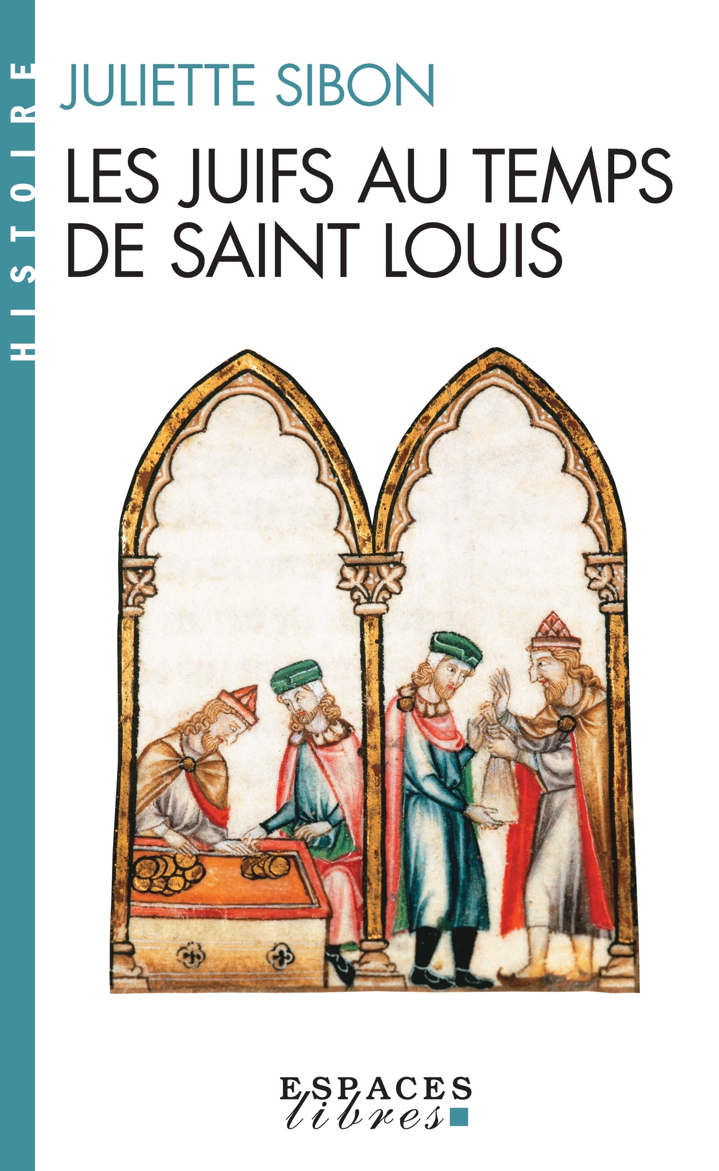 Les Juifs au temps de Saint Louis (Espaces Libres - Histoire)