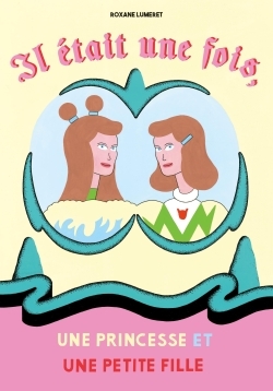 Il était une fois une princesse et une petite fille