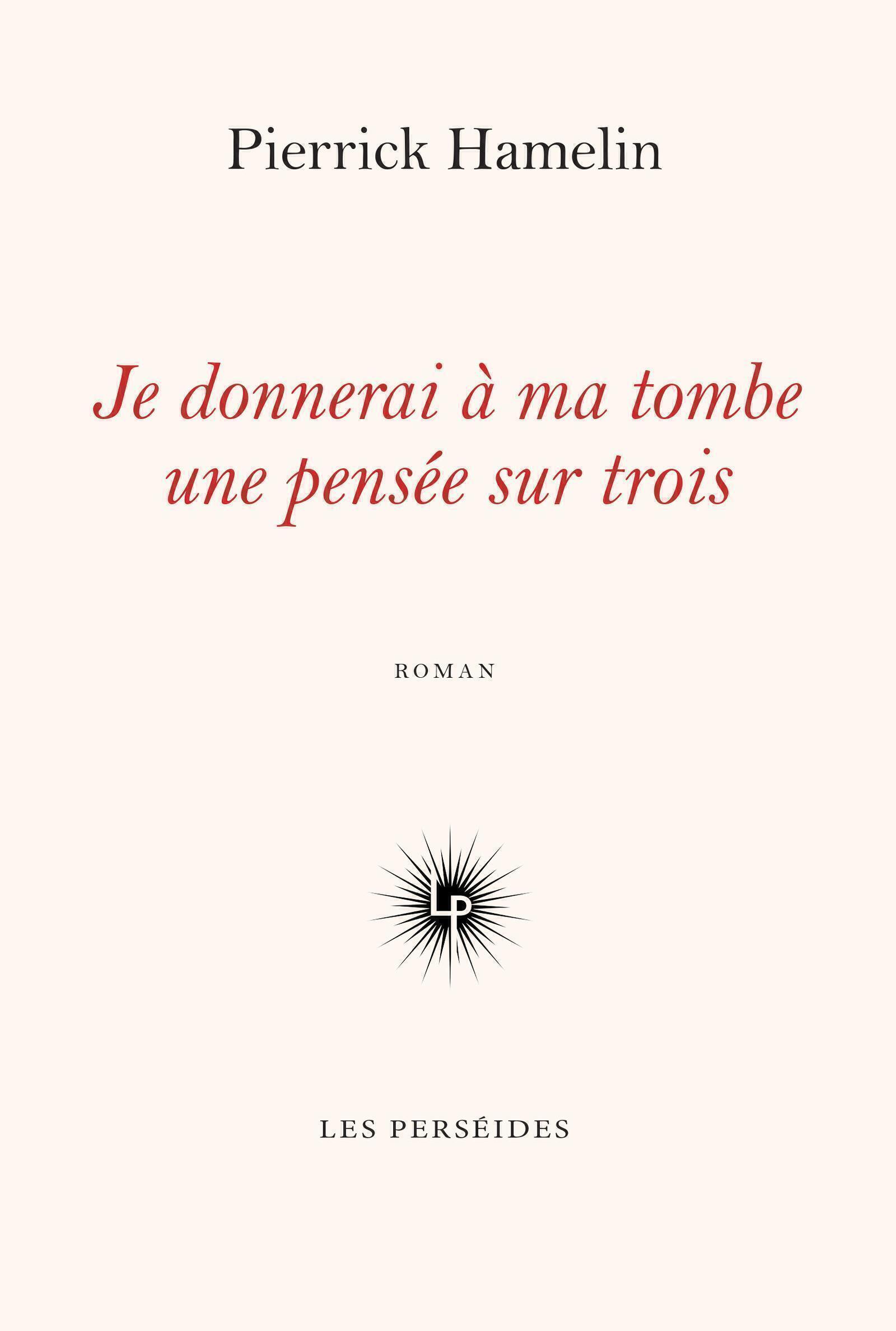 Je donnerai à ma tombe une pensée sur trois