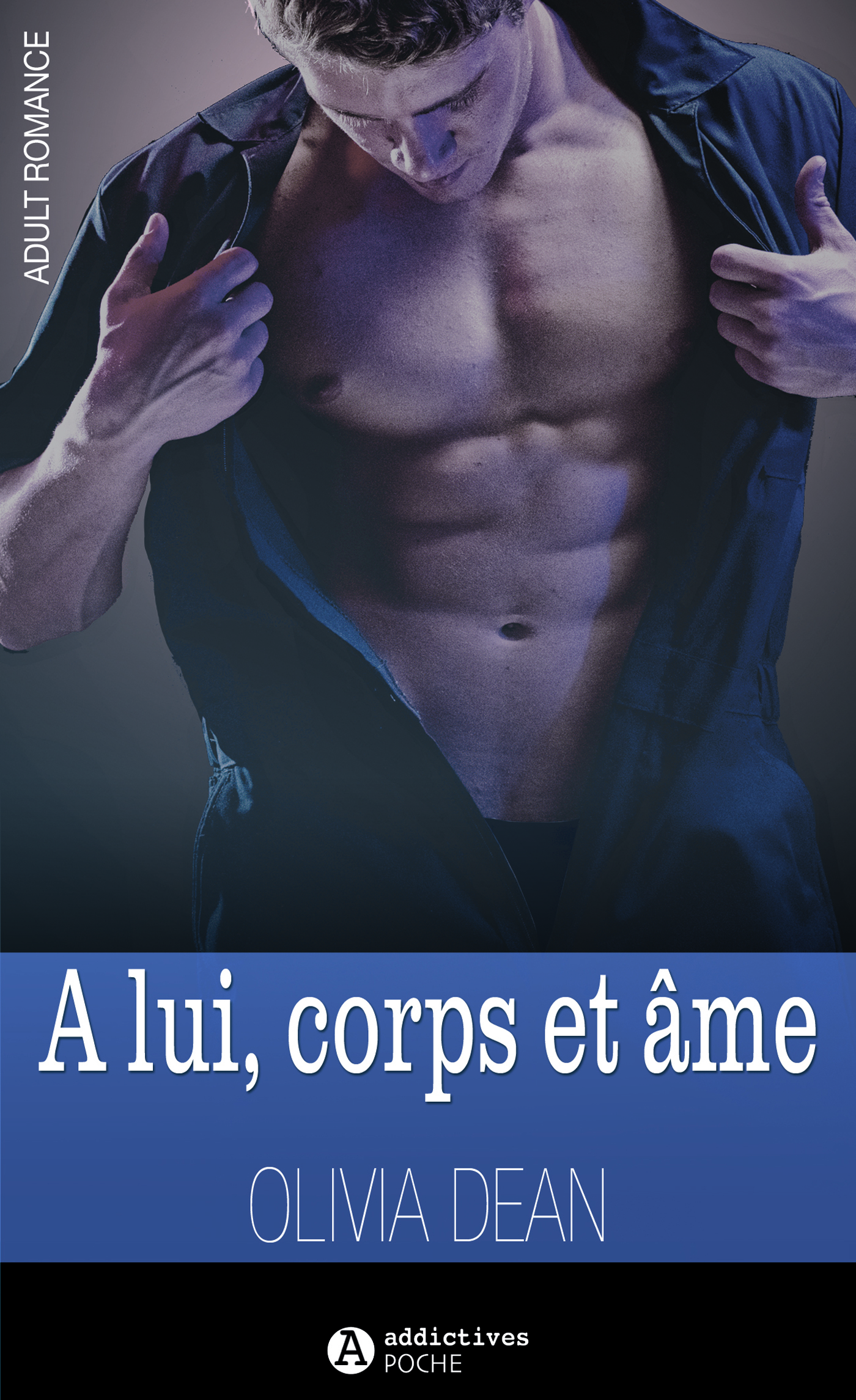 A LUI CORPS ET AME
