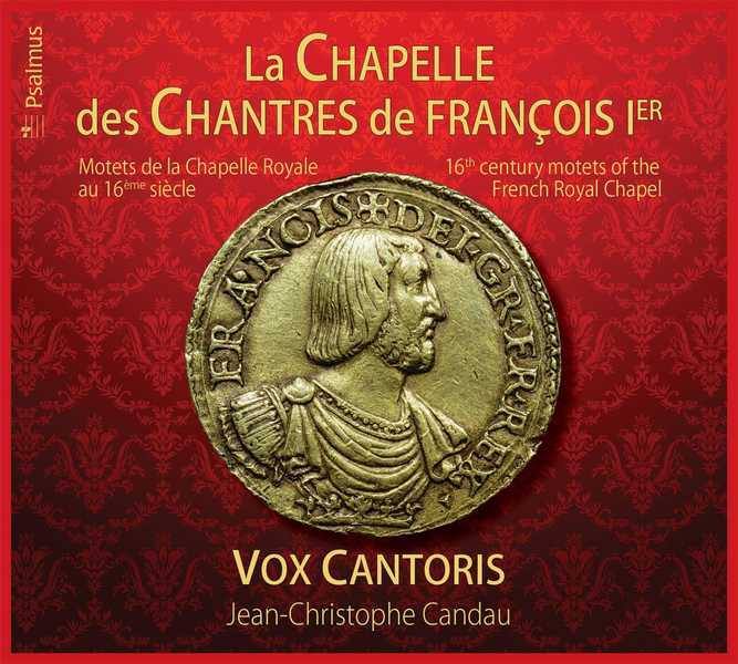 La Chapelle des Chantres de François 1er  - CD