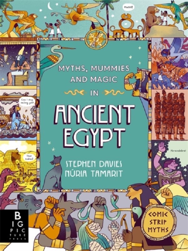 Comic Strip Myths: Myths, Mummies and Magic in Ancient Egypt
