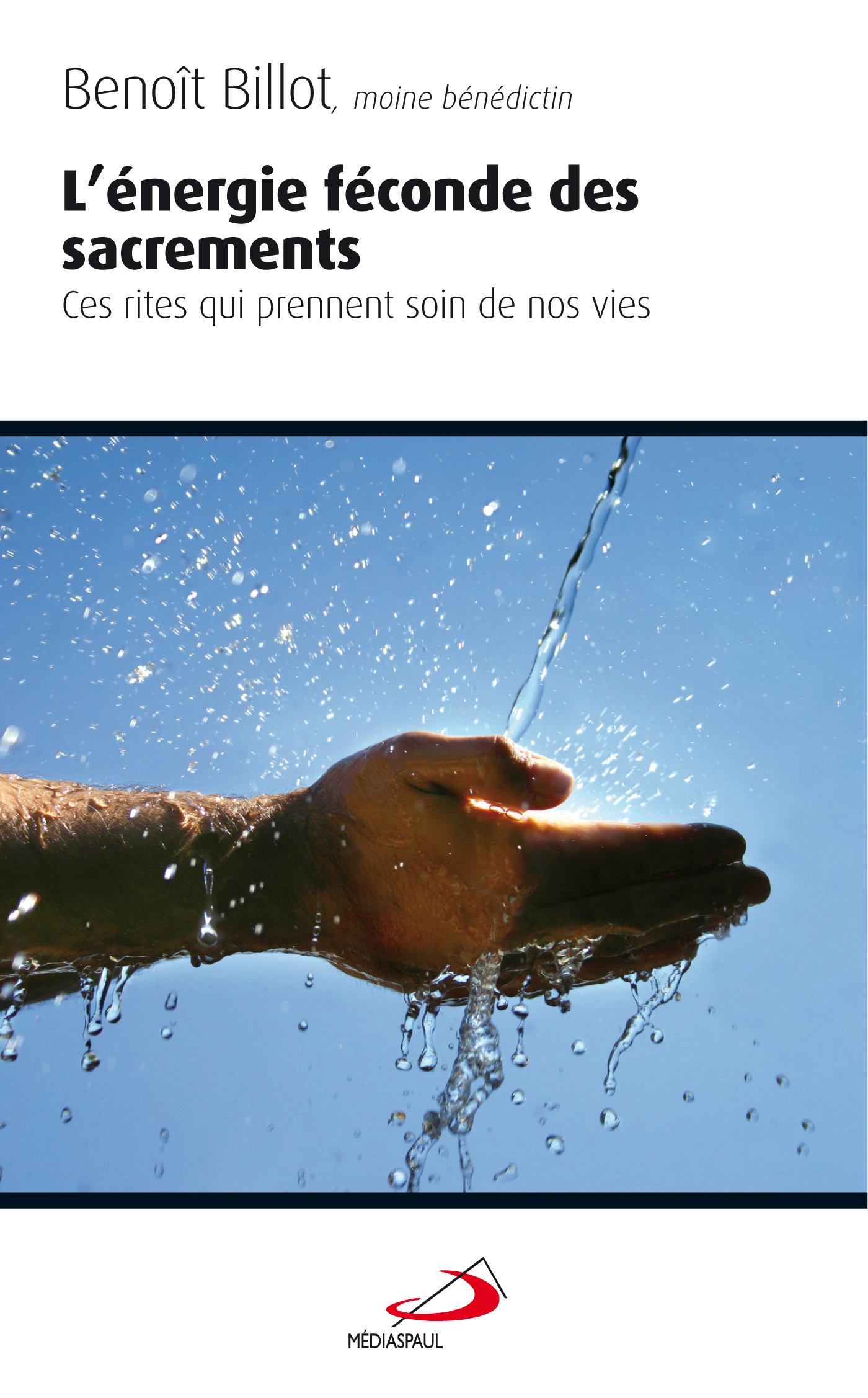 ENERGIE FECONDE DES SACREMENTS (L')