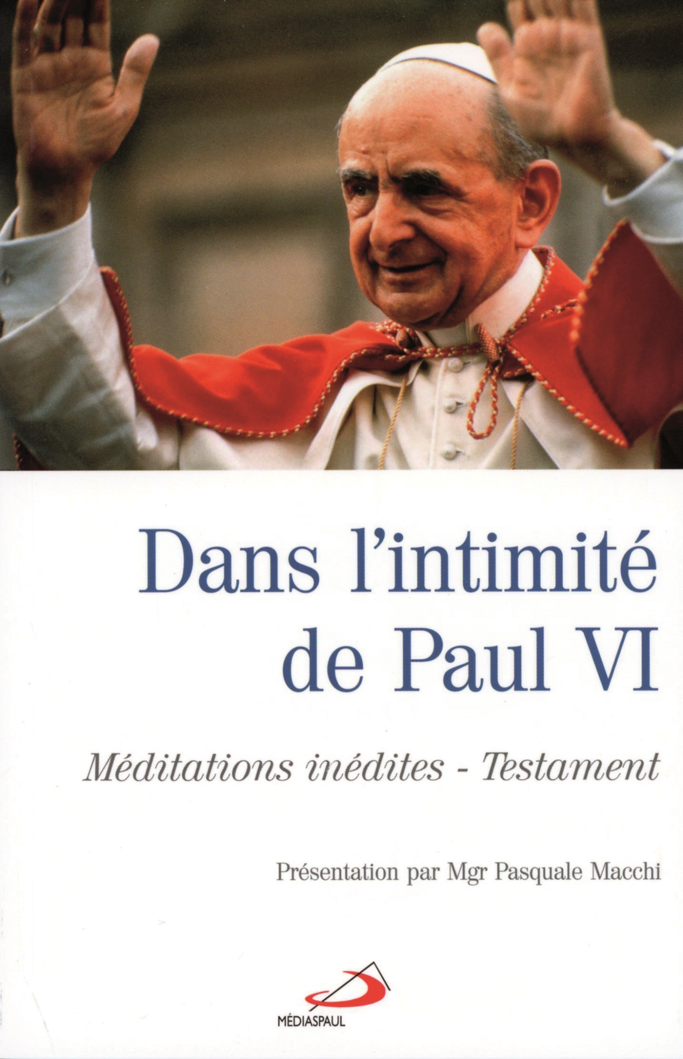 DANS L'INTIMITE DE PAUL VI
