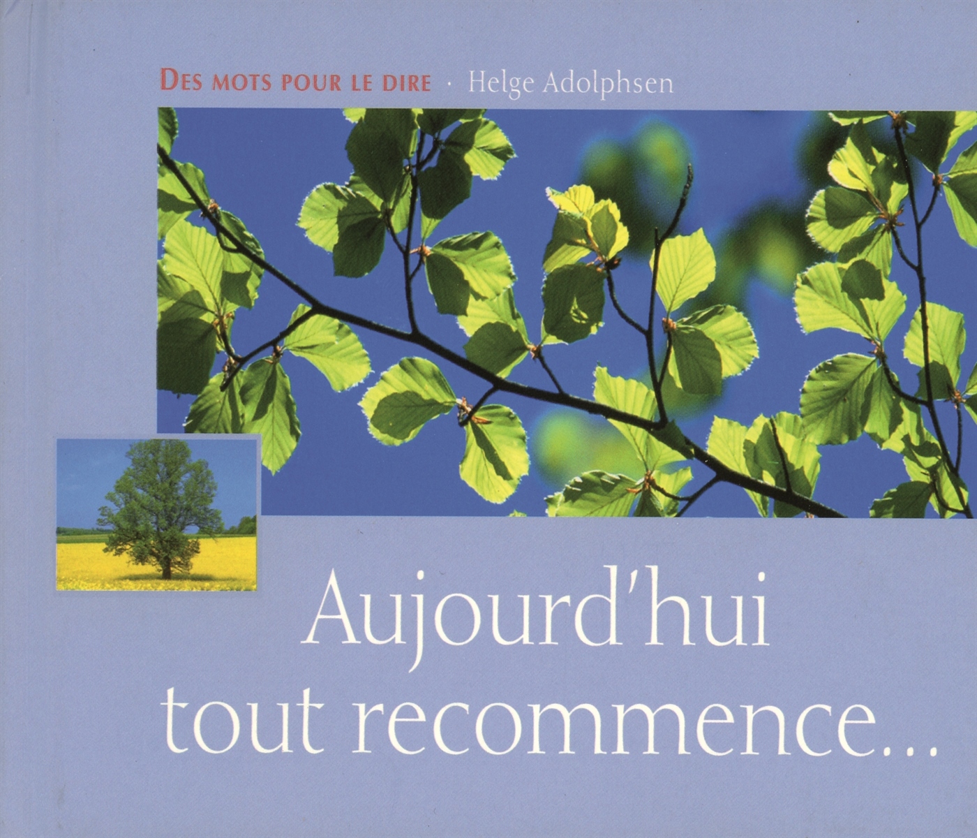 AUJOURD'HUI TOUT RECOMMENCE...