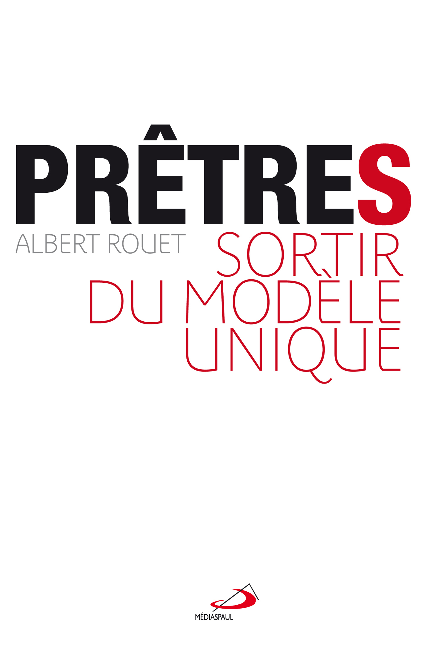 PRETRES. SORTIR DU MODELE UNIQUE