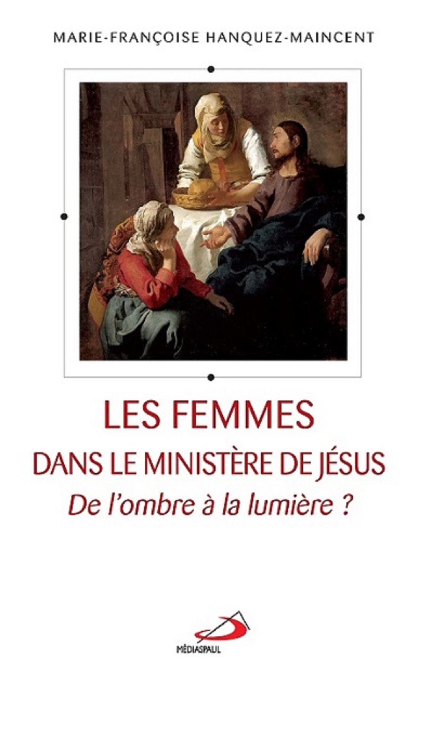 FEMMES DANS LE MINISTÈRE DE JÉSUS (LES)