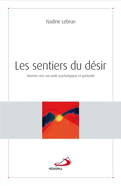 SENTIERS DU DESIR (LE). MARCHER VERS SON UNITE PSYCHOLOG