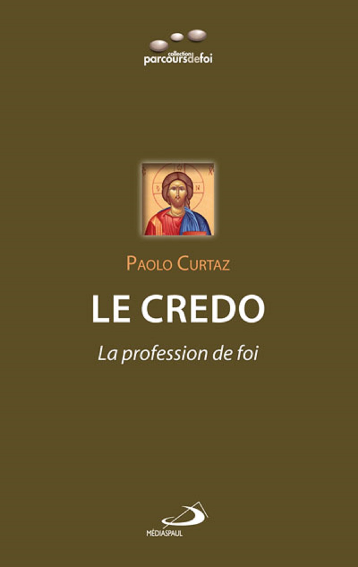 CREDO (LE) : LA PROFESSION DE FOI