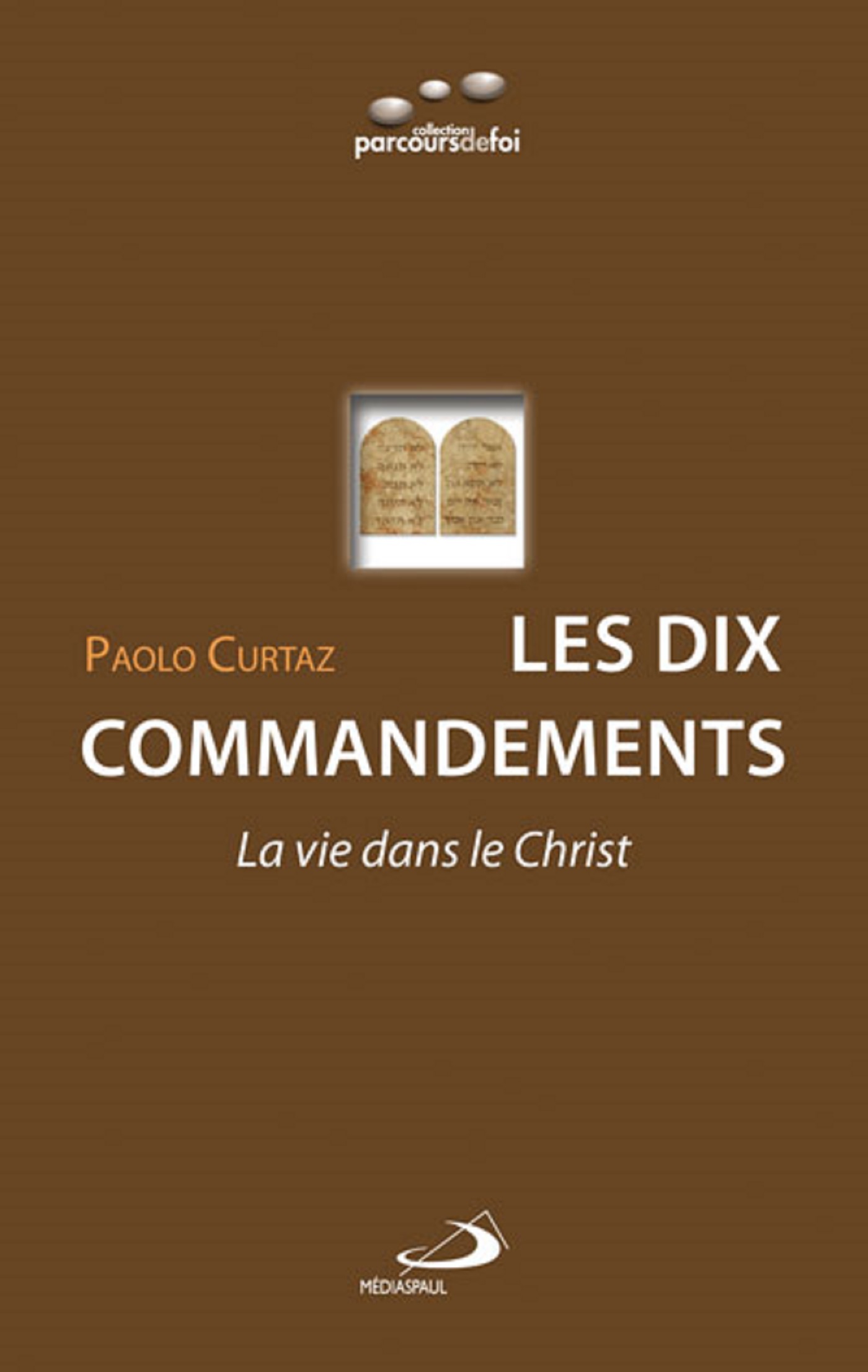 DIX COMMANDEMENTS (LES) : LA VIE DANS LE CHRIST