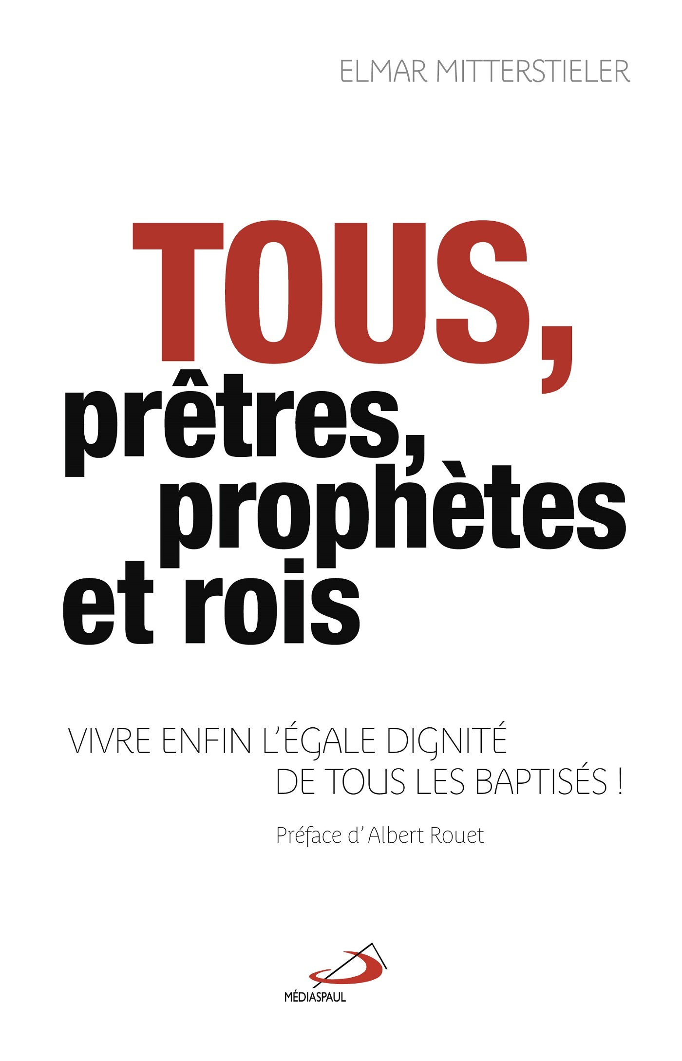 TOUS PRÊTRES, PROPHÈTES ET ROIS
