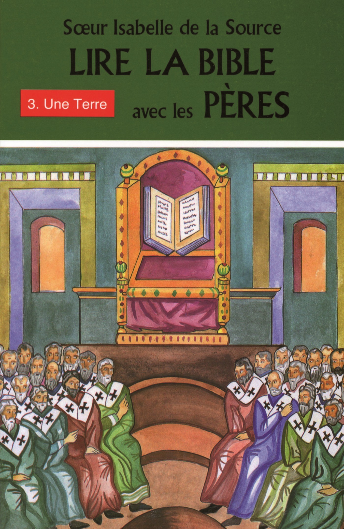 LIRE LA BIBLE AVEC LES PERES - 3. UNE TERRE