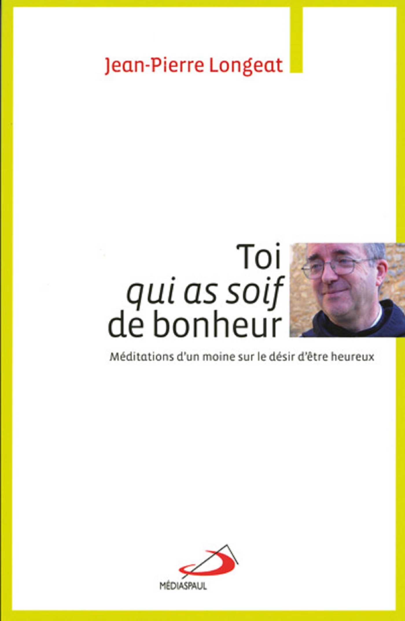 TOI QUI AS SOIF DE BONHEUR
