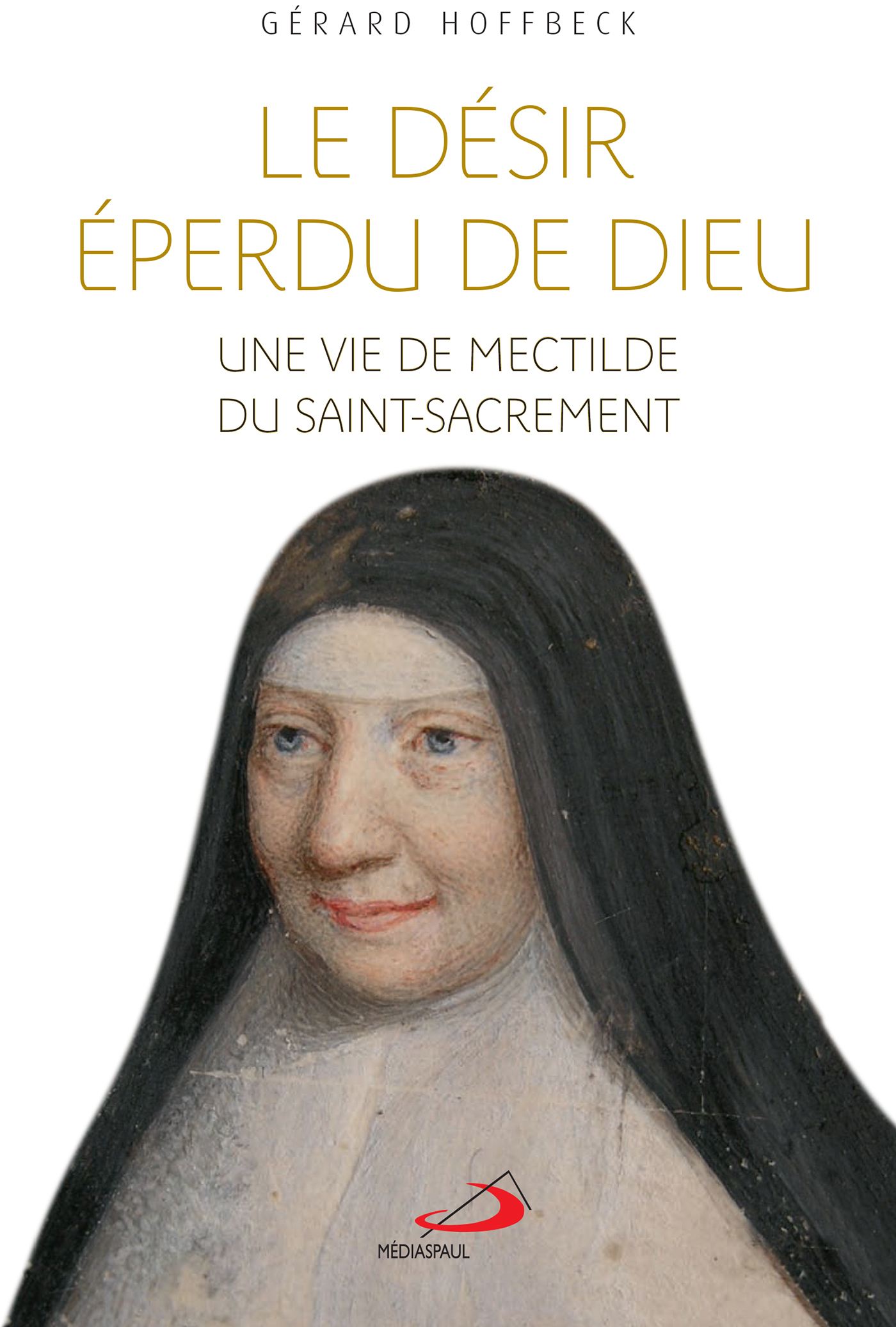 DÉSIR ÉPERDU DE DIEU (LE)