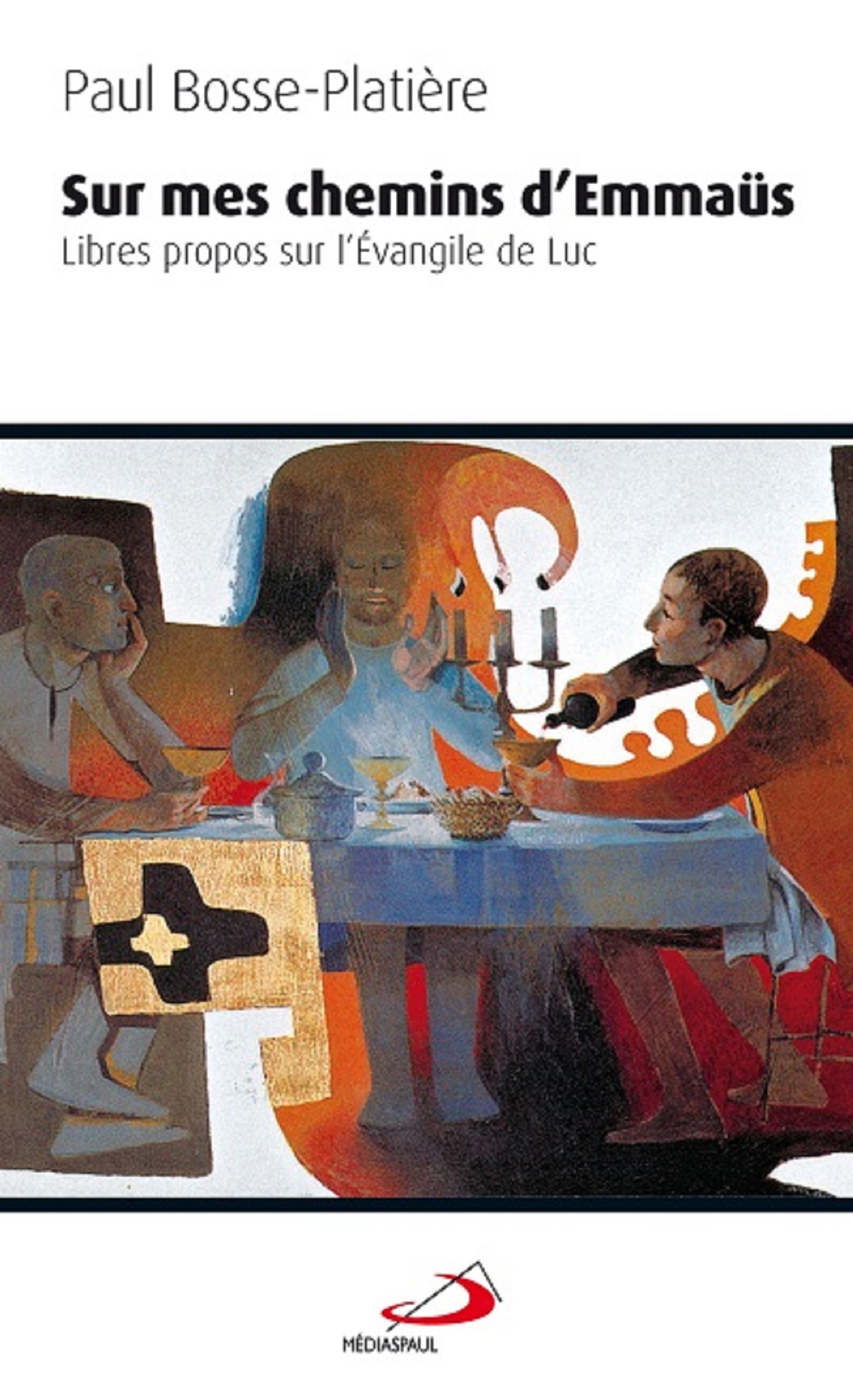 SUR MES CHEMINS D'EMMAUS. LIBRES PROPOS SUR EVANGILE DE LUC