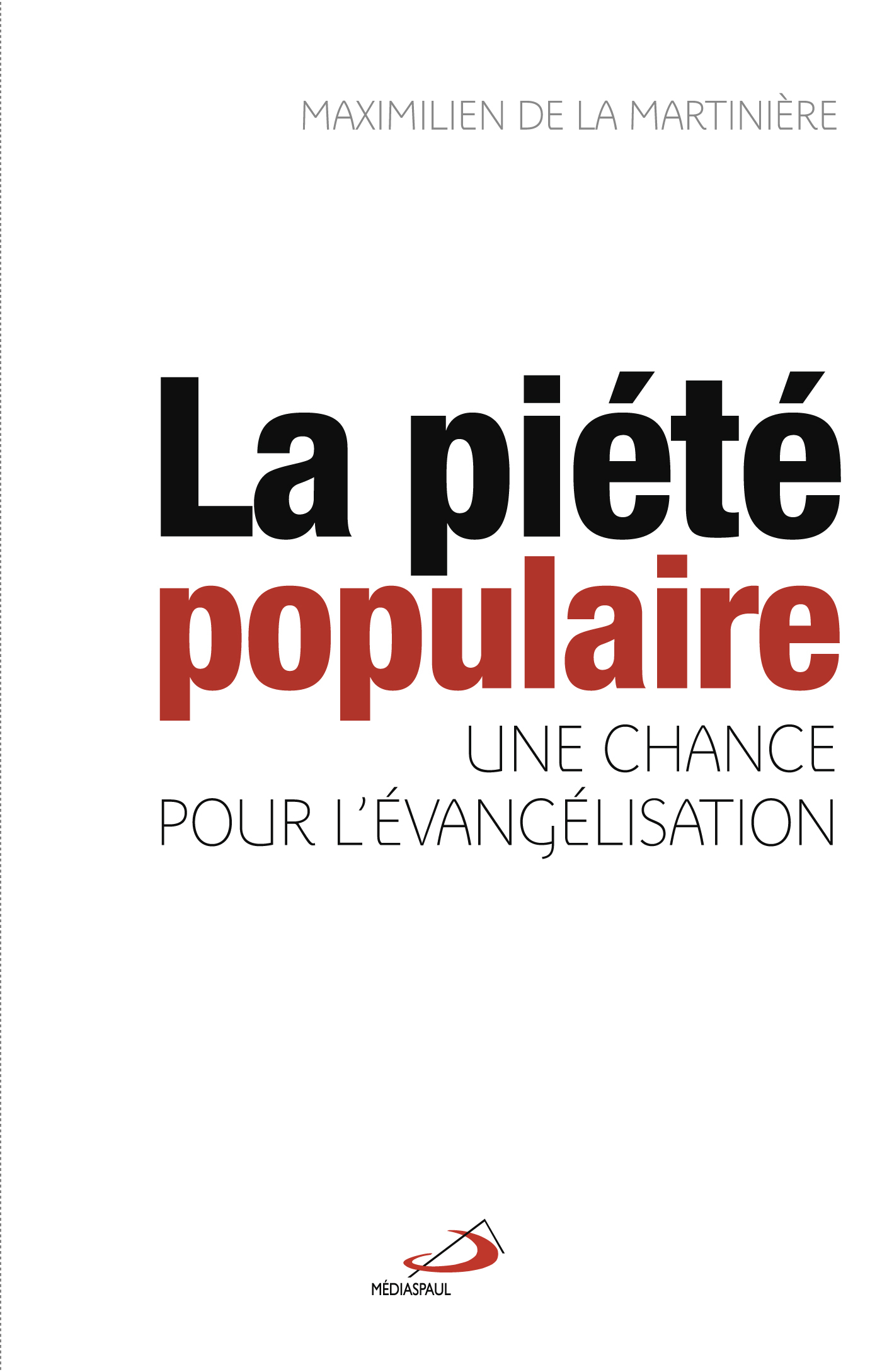 PIÉTÉ POPULAIRE, UNE CHANCE POUR L'ÉVANGÉLISATION (LA)