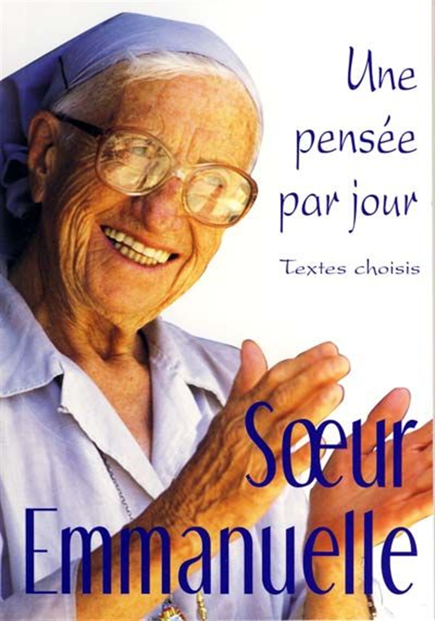 SOEUR EMMANUELLE : UNE PENSEE PAR JOUR
