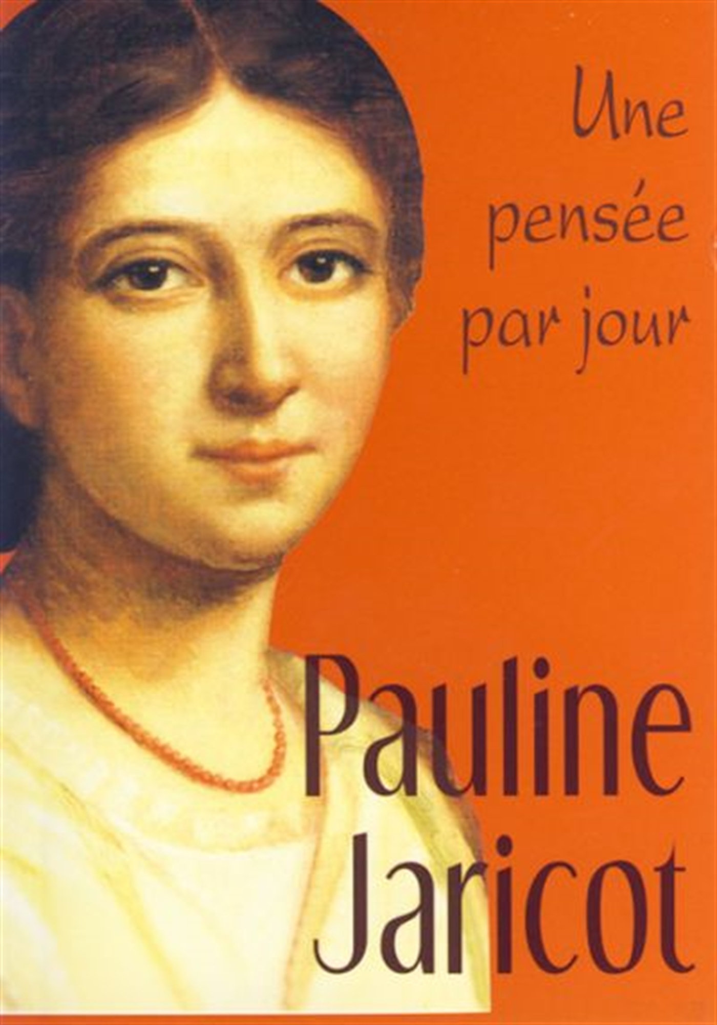 PAULINE JARICOT : UNE PENSEE PAR JOUR