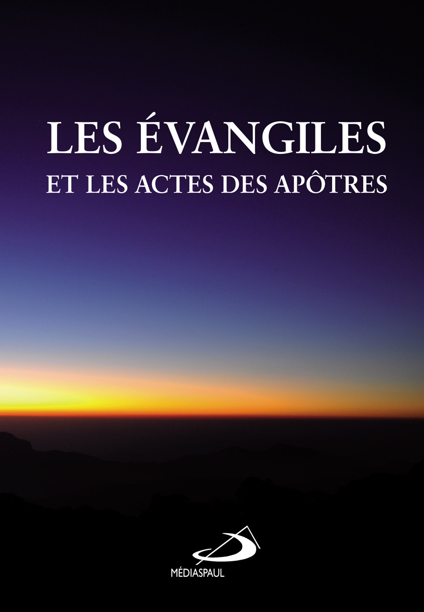 LES EVANGILES ET ACTES DES APOTRES